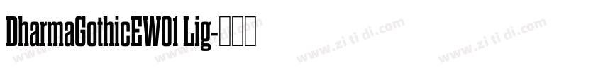 DharmaGothicEW01 Lig字体转换 DharmaGothicEW01 Lig字体转换